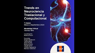 Trends en Neurociencia Traslacional y Computacional Clase 1 Sergio Strejilevich [upl. by Alrick]