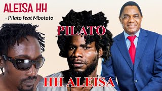 Pilato ft Mbototo  HH Aleisa UPND Compaign Song [upl. by Sharron]