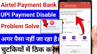 Airtel Payment Bank UPI Disabled Problem  Upi Disable Ho Gaya Hai Enable Kaise Kare  UPI Enable [upl. by Atikahc]