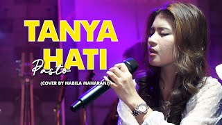 TANYA HATI  PASTO  Cover by Nabila Maharani [upl. by Seumas]