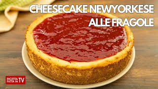 CHEESECAKE NEWYORKESE ALLE FRAGOLE di Benedetta Rossi  Ricetta TV Fatto in Casa per Voi [upl. by Taddeo]