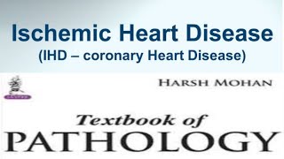 Ischaemic Heart Disease IHD  ischaemic heart disease harsh mohan [upl. by Oam]