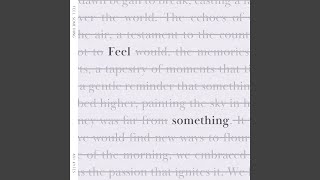 Feel Something [upl. by Agnes]