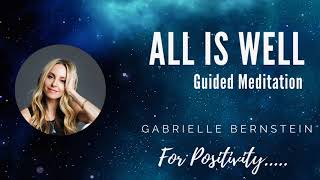 All Is Well Guided Meditation  Gabrielle Bernstein [upl. by Latton]