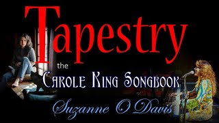 Tapestry the Carole King Songbook Suzanne O Davis [upl. by Sura]