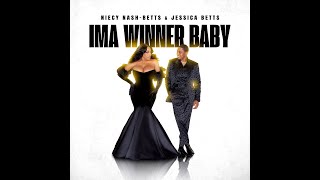 Ima Winner Baby by Niecy NashBetts amp Jessica Betts [upl. by Relyks]