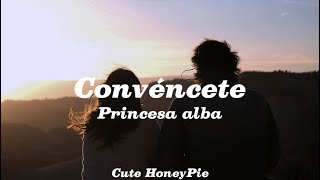 ConvÃ©ncete  Princesa Alba Letra [upl. by Alaek]