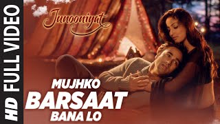 Mujhko Barsaat Bana Lo Full Video Song  Junooniyat  Pulkit Samrat Yami Gautam  TSeries [upl. by Merfe]