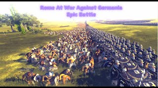 ROME AT WAR  Epic Cinematic Battle  Rome Against Germania Total War Attila [upl. by Hanna473]