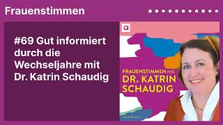 69 Gut informiert durch die Wechseljahre mit Dr Katrin Schaudig  Podcast mit Ildikó von Kürthy [upl. by Ori283]