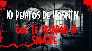 RELATOS DE HOSPITAL X 10 [upl. by Parish]