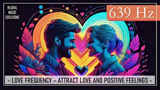 639Hz  Heart Chakra  Harmonize Relationships  Healing  Attract Love  Reconnect Relationships [upl. by Lance]