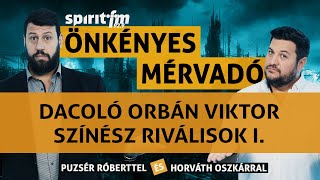 Dacoló Orbán Viktor Facebookról törölt PestiSrácok Színész riválisok I  Önkényes Mérvadó2023550 [upl. by Leno]