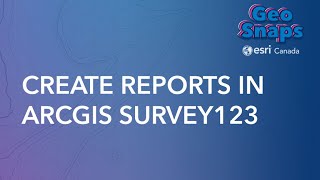 Creating Reports in ArcGIS Survey123 [upl. by Lamphere]