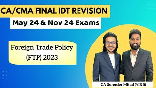 CACMA Final IDT FTP Revision MayNov 24  Foreign Trade Policy 2023  CA Surender Mittal AIR 5 [upl. by Navlys361]