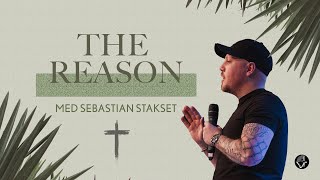 Sebastian Stakset  THE REASON [upl. by Friedrich795]