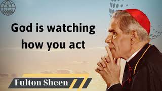 God is watching how you act  Fulton J Sheen 2024 [upl. by Giles508]