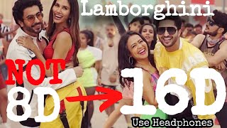 Lamborghini 16D  Jai Mummy Di l Neha Kakkar Jassie G Meet Bros  8D Audio  3D Surrounded Song [upl. by Cchaddie347]