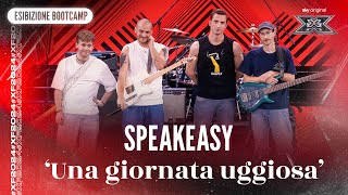 Speakeasy  ‘Una giornata uggiosa’  Esibizione Bootcamp  X Factor 2024 [upl. by Camala]