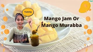 How to Make Mango Jam  Mango Jam Recipe  Mango Murabba [upl. by Ahsinaj282]