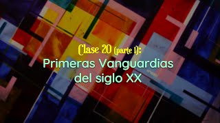 Clase 20 Parte 1 Primeras vanguardias del siglo XX Fauvismo Cubismo Futurismo [upl. by Hedelman881]