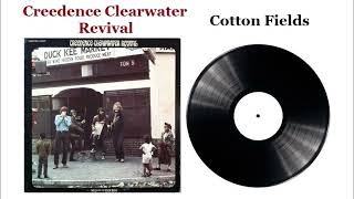 Cotton Fields  Creedence Clearwater Revival [upl. by Maya]