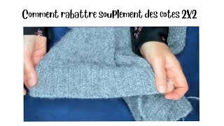 TUTO TRICOT COMMENT RABATTRE SOUPLEMENT DES CÔTES 2X2 [upl. by Berliner]