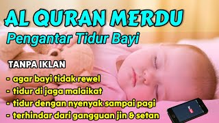 Alquran Pengantar Tidur Bayi Ruqyah Bayi Susah Tidur Dan Rewel 😴 [upl. by Pansie165]