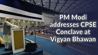 PM Modi addresses CPSE Conclave at Vigyan Bhawan [upl. by Adnahsar]