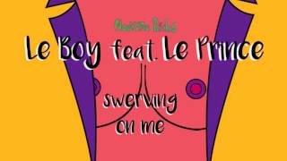 Le Boy feat Le Prince  Swerving On Me Original Mix [upl. by Corwin]