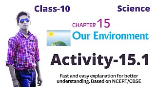 Activity 151 Our Environment  Chapter 15 Class 10 Science  CBSE NCERT prkfilms [upl. by Tuinenga145]