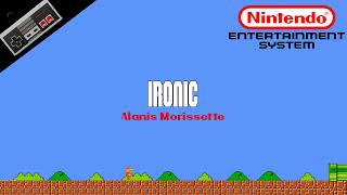 Alanis Morissette — Ironic 8Bit Cover  NES Soundfont Remix  Meme Songs [upl. by Rawlinson]