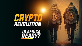 Crypto Revolution  Is Africa Ready [upl. by Xirdnek]