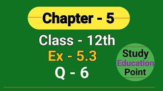 Chapter 5 math class 12th  Exercise 53 ka Q 6  Continuity And Differentiability 2024 [upl. by Anin]