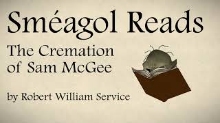 Sméagol Reads The Cremation of Sam McGee [upl. by Lenhart]