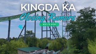 Kingda Ka Closing Rumors amp Reports [upl. by Hiram851]