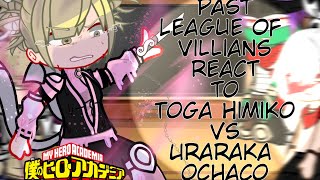 Past League Of Villians react to Toga Himiko Vs Uraraka  Season 7  Bnha react [upl. by Alleciram]