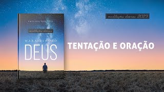 Meditações Diárias 30 de Novembro  TENTAÇÃO E ORAÇÃO l Maravilhoso Deus [upl. by Mcilroy]