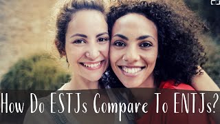 How Do ESTJs Compare To ENTJs  ESTJ vs ENTJ  CS Joseph [upl. by Evol]