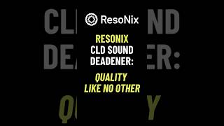 ResoNix CLD Sound Deadener Quality like No Other caraudio soundproofing sounddeadening [upl. by Erdied411]