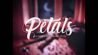 Petals  Jai Dhir Akanksha Bhandari Neversobar Official Visualiser [upl. by Aekan]