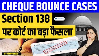 Section 138  High Court Ruling on Cheque Bounce Cases  Apurva Vats [upl. by Kralc791]