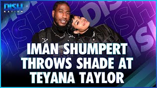 Iman Shumpert Throws Shade At Teyana Taylor [upl. by Akieluz188]