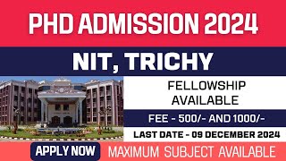 New PhD Admission 2024  National Institute of Technology Trichy  NIT Trichy  Fellowship  Apply [upl. by Haland619]