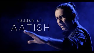 Sajjad Ali  AATISH Official Music Video [upl. by Eirrem]