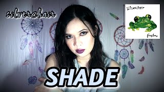 Shade Cover  Silverchair [upl. by Ilellan]