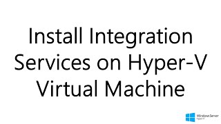 Install Integration Services on Hyper V Virtual Machine Windows Server 2012 R2 [upl. by Linad]