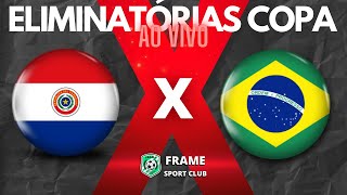 🔴AO VIVO  BRASIL X PARAGUAI  TRANSMISSÃO ELIMINATÓRIAS DA COPA DO MUNDO 2026 [upl. by Curhan]