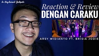 Arsy Widianto Ft Brisia Jodie  Dengan Caraku  REACTION amp REVIEW [upl. by Marigold616]