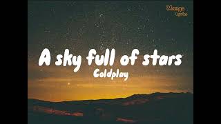 Coldplay  A sky full of stars Lyrics [upl. by Gyatt216]